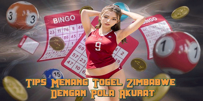 Tips Menang Togel Zimbabwe Dengan Pola Akurat