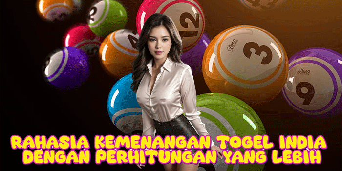 Rahasia Kemenangan Togel India Dengan Perhitungan Yang Lebih