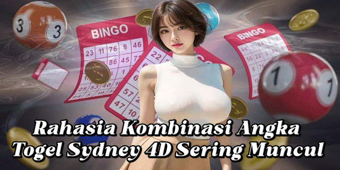 Rahasia Kombinasi Angka Togel Sydney 4D Sering Muncul